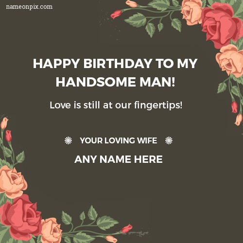 [CUTE QUOTE] Birthday Wishes For Husband With Wife Name
