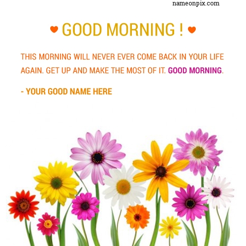 [BEAUTIFUL] Good Morning Flowers Image With My Name
