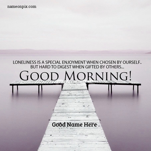 Write Name On Good Morning Images With Quotes (It's Free And Easy)